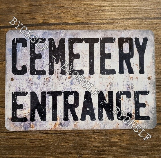 Cemetery Metal Sign Entrance graveyard burial ground death tomb macabre gates