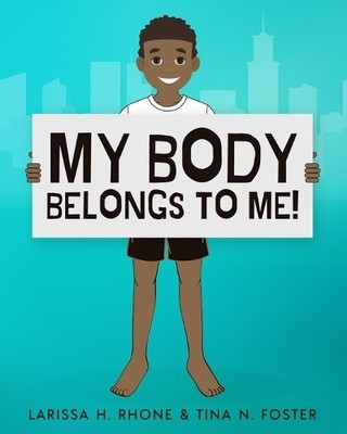 Larissa H Rhone Tina N Foster My Body Belongs To Me! (Taschenbuch)