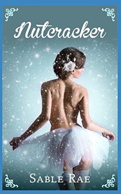 NUTCRACKER: HOLED UP IN THE THEATER (NORTH POLE CLUB By Sable Rae **BRAND NEW**