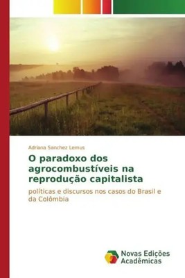 Adriana Sanchez Lemus | O paradoxo dos agrocombustíveis na reprodução...