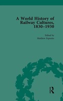 World History Of Railway Cultures, 1830-1930 | Volume I | Matthew Esposito