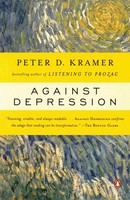 Against Depression Peter D. Kramer Taschenbuch Einband - Flex.(Paperback) 2006