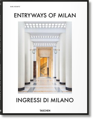 Entryways of Milan. Ingressi di Milano Brian Kish