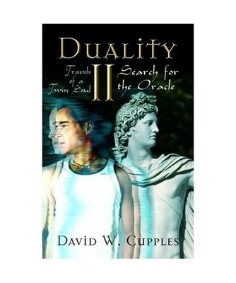 Duality II: Travels of a Twin Soul: Search for the Oracle, David W. Cupples