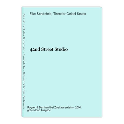 42nd Street Studio Schönfeld, Eike und Theodor Geisel Seuss: