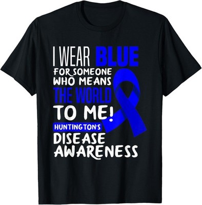 I Wear Blue For Someone I Love Huntington's Disease T-Shirt