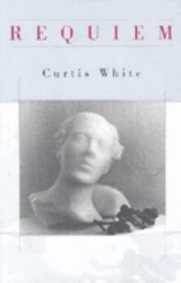Requiem Paperback Curtis White