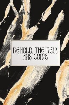 Arcadian Barrett Behold, The New Has Come (Paperback)
