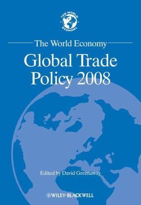 World Economy : Global Trade Policy 2008, Paperback by Greenaway, David (EDT)...