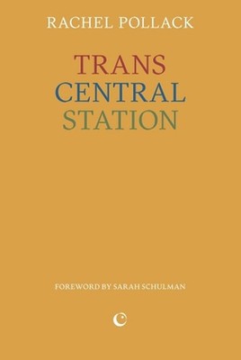 Trans Central Station by Rachel Pollack Paperback Book
