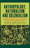 Patricia Ferraz De Matos | Anthropology, Nationalism And Colonialism | Buch