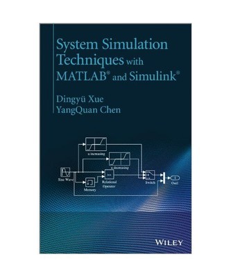 System Simulation Techniques with MATLAB and Simulink, Dingy'u Xue, Yangquan Che