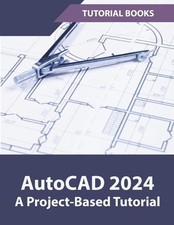 Tutorial Books AutoCAD 2024 A Project-Based Tutorial Paperback UK IMPORT