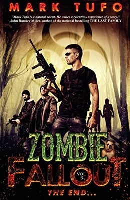 Zombie Fallout 3: The End ....: Volume 3, Tufo, Mark