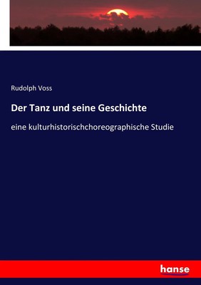 Rudolph Voss | Der Tanz und seine Geschichte | Taschenbuch | Deutsch (2017)