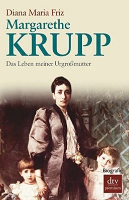 Margarethe Krupp: Das Leben meiner Buch dtv Verlagsgesellschaft mbH & Co. KG