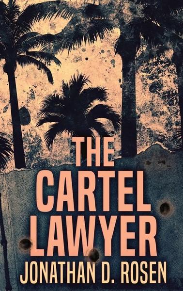 Jonathan D. Rosen | The Cartel Lawyer | Buch | Englisch (2021) | Next Chapter-image