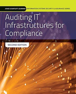 AUDITING IT INFRASTRUCTURES FOR COMPLIANCE: TEXTBOOK WITH By Martin Weiss Mint