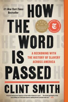 How the Word Is Passed: A Reckoning with the History of Slavery Across America 