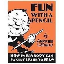 Fun With A Pencil: How Everybody Can Easily Learn to Draw, Loomis, Andrew, Good 