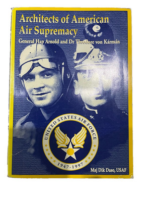 Architects of American Air Supremacy Gen Hap Arnold Dr Theodore von Kármán