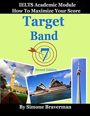 Target Band 7 : IELTS Academic Module - How to Maximize Your Scor