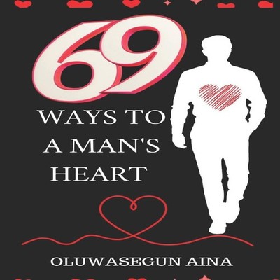 69 WAYS TO A MAN'S HEART THE TRUTH OLUWASEGUN AINA Paperback Amaz