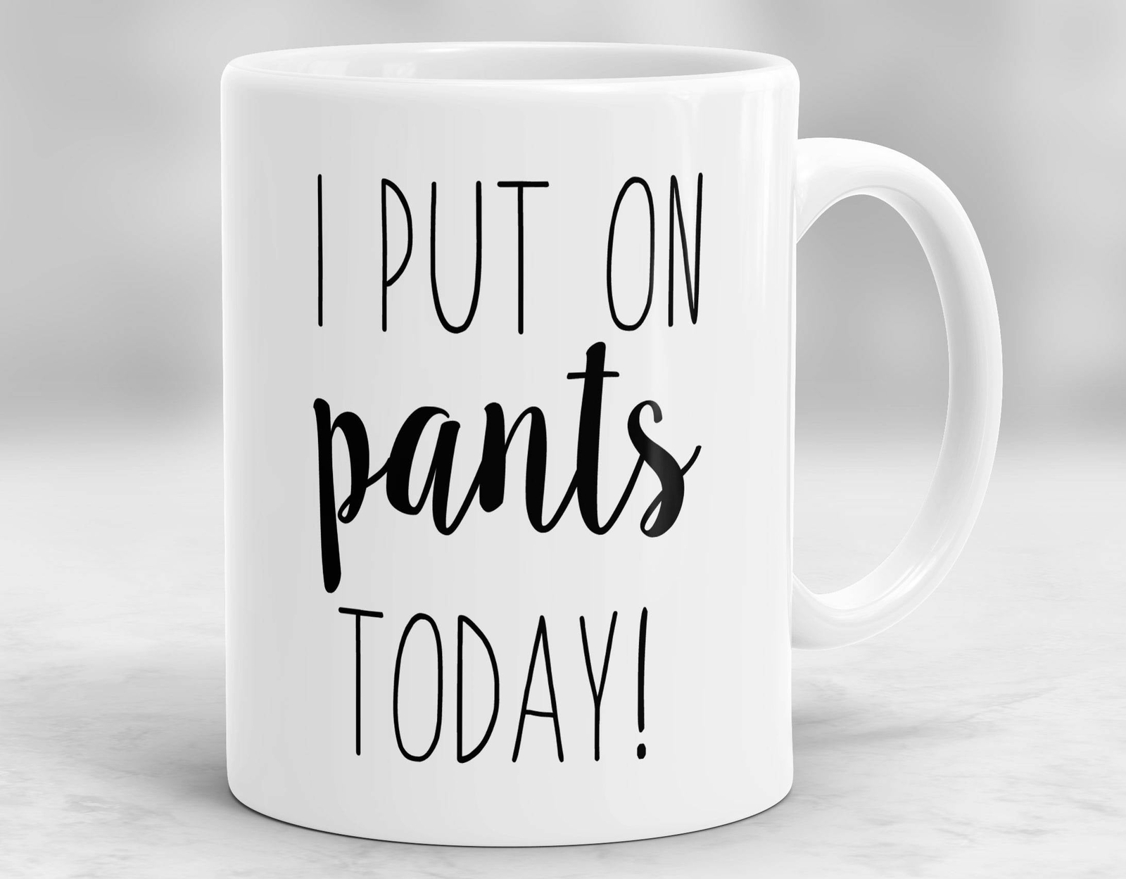 I Put On Pants Today Mug Coworker Gift Procrastination Mug Office Mug Adulting