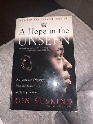 Hope in the Unseen An American Odyssey from the Inner City to