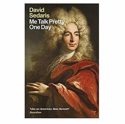Me Talk Pretty One Day: David Sedaris by David 0349113912 FREE Shipping