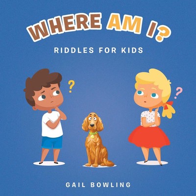 Gail Bowling | Where Am I? | Taschenbuch | Englisch (2022) | Riddles for Kids