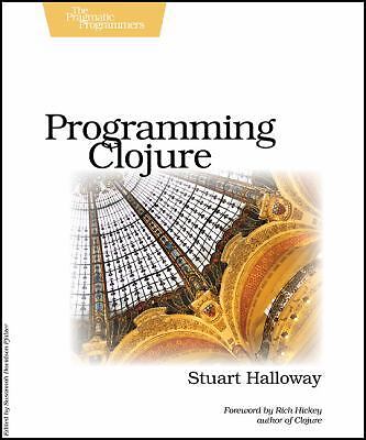 Programming Clojure by Halloway, Stuart