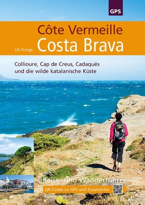 Côte Vermeille, Costa Brava, Katalonien Uli Frings Taschenbuch 140 S. Deutsch