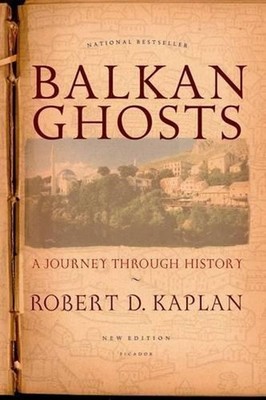 Balkan Ghosts: A Journey Through History by Robert Kaplan (English) Paperback Bo