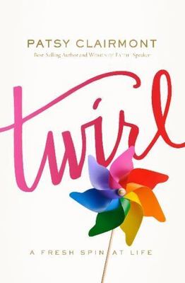Twirl by Patsy Clairmont