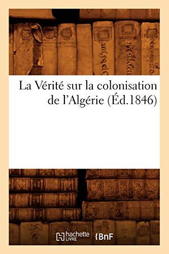 La Verite sur la colonisation de l'Algerie (Ed.1846)