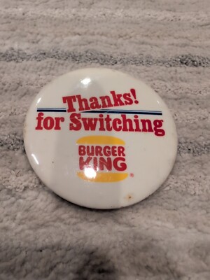 1983 Ad Campaign Thanks For Switching Burger King Pinback Button