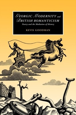 Goodman - Georgic Modernity and British Romanticism  Poetry and the Me - X555z