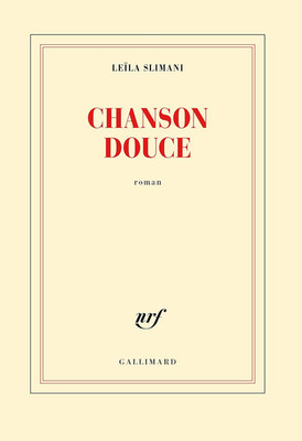 Chanson Douce [ PRIX GONCOURT 2016 ] (French Edition)
