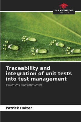 Traceability and integration of unit tests into test management by Patrick Holze