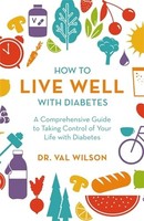 Dr Val Phd Wilson - How To Live Well With Diabetes A Comprehensive G - G245Z