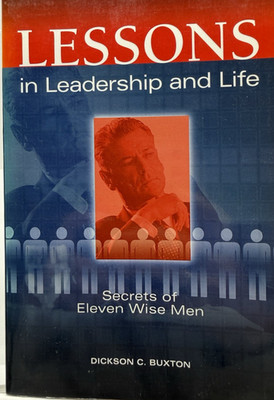 Lessons in Leadership and Life Dickson Buxton Signed Inscribed 1st Ed PB 2002