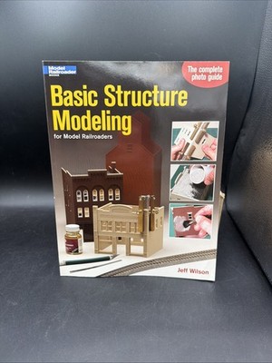 Basic Structure Modeling Jeff Wilson Model Railroading Photo Guide Kalmbach