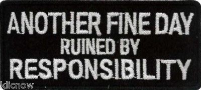 Bestickter Aufnäher Another Fine Day Ruined By Responsibility (8 cm x 3,5 cm)