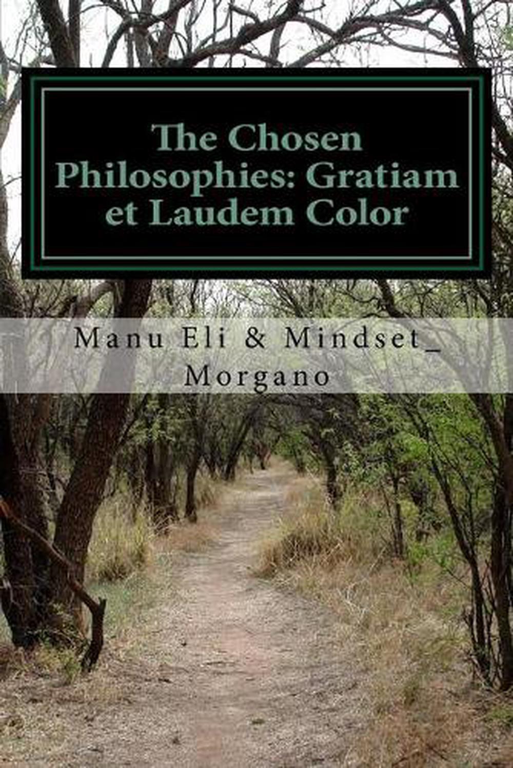 The Chosen Philosophies: Gratiam et Laudem Color: Bite Size Belief System by Man