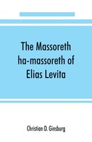 The Massoreth Ha-Massoreth Of Elias Levita Christian D. Ginsburg Taschenbuch