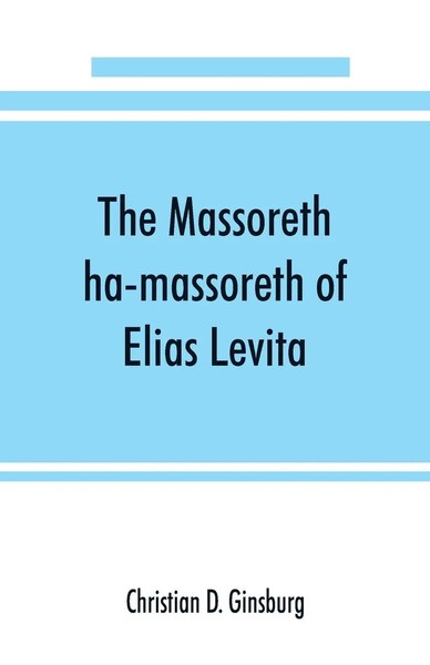 The Massoreth Ha-Massoreth Of Elias Levita Christian D. Ginsburg Taschenbuch-image