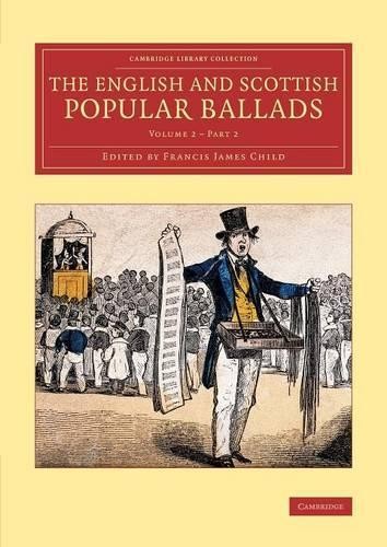 The English and Scottish Popular Ballads by Francis James Child - 9781108076326