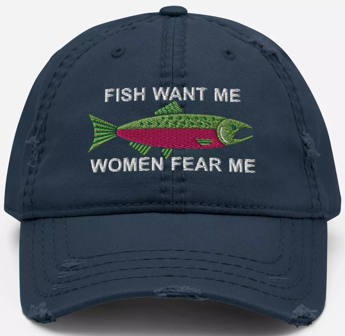 Fish Want Me Women Fear Me - Hat, Embroidered Distressed Fishing Cap w/  Salmon