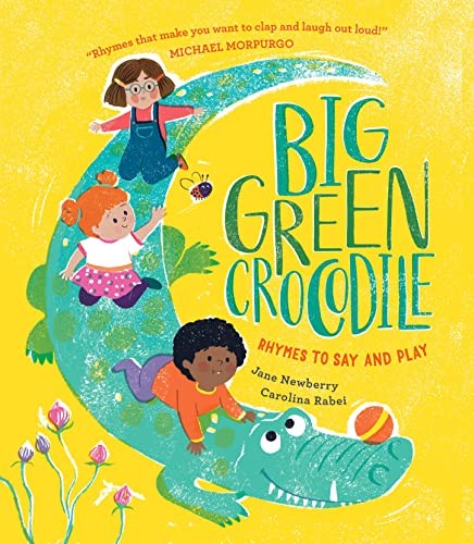 Big Green Crocodile: Rhymes to Say and Play,Jane Newberry,Caroli